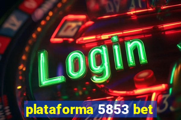 plataforma 5853 bet